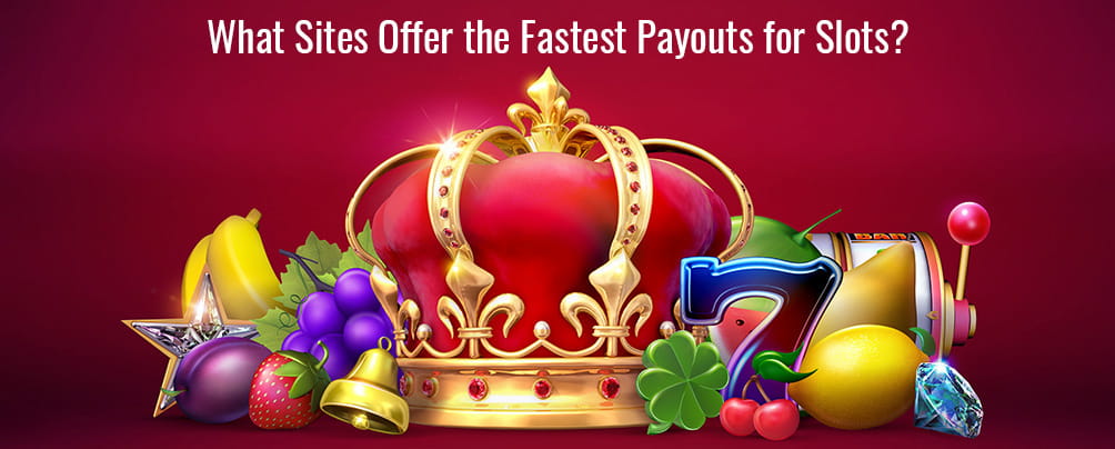 Online Casino Fast Payout: 9 Fastest Sites To Withdraw Your Winnings