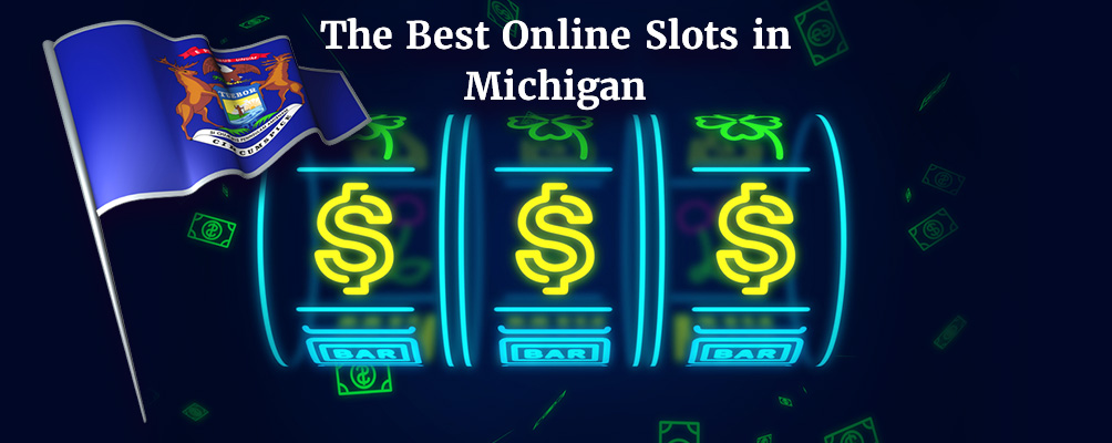 The best Michigan online slots