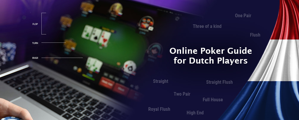 Playing Online Poker and the Dutch Flag