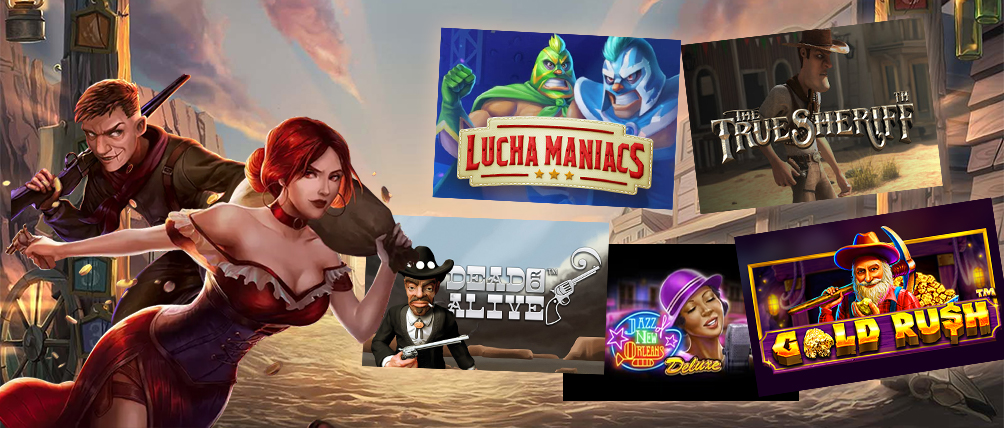 Collage of the top Wild West-themed slot games including Lucha Maniacs, The True Sheriff, Dead or Alive, Jazz of New Orleans Deluxe, and Gold Rush