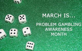 March is Problem Gambling Awareness Month Written on Green Background next to Dice 