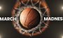 A basketball sat between the words ‘March’ and ‘Madness’